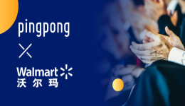 PingPong與沃爾瑪達成合作，限時福利放送！