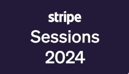 支付科技前沿 | Stripe Sessions 2024 不容錯過的重磅產品更新發(fā)布