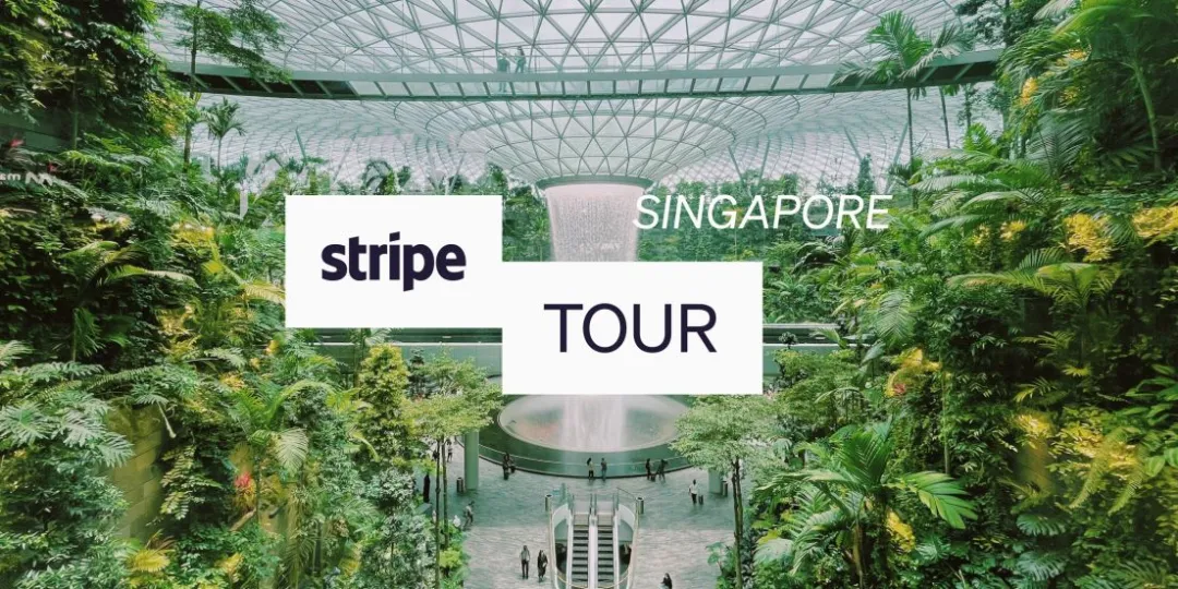Stripe Tour 新加坡站 | AI 智能支付加持，Stripe 推动亚洲跨境电商发展，扩大市场覆盖范围