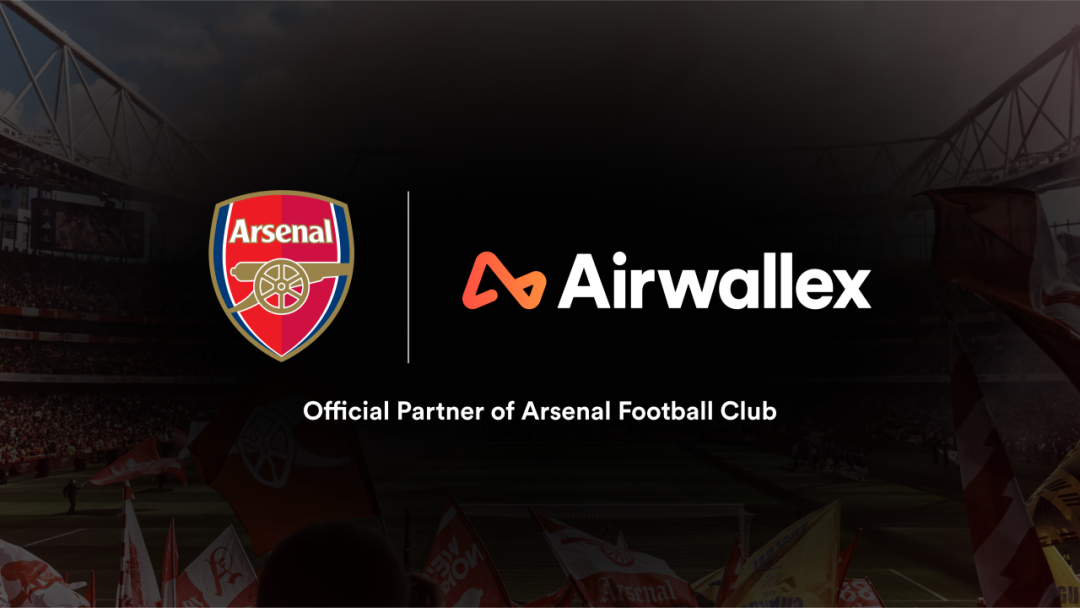 重磅官宣！Airwallex 空中云汇与阿森纳足球俱乐部达成多年全球合作伙伴关系
